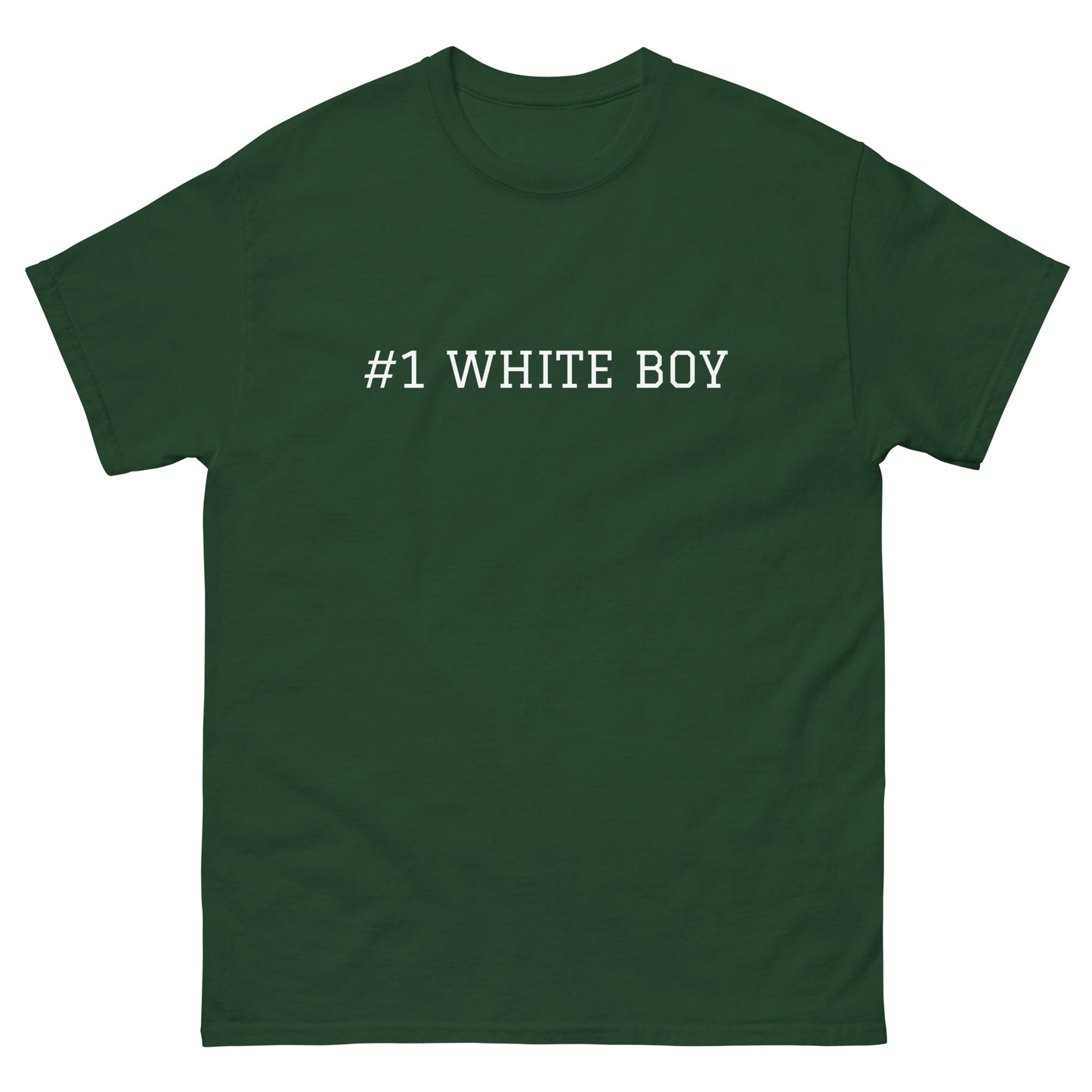 WHITE BOY SUMMER - White Boy Of The Year - "#1 White Boy" - Classic Cotton Tee - T-Shirt Forest Green
