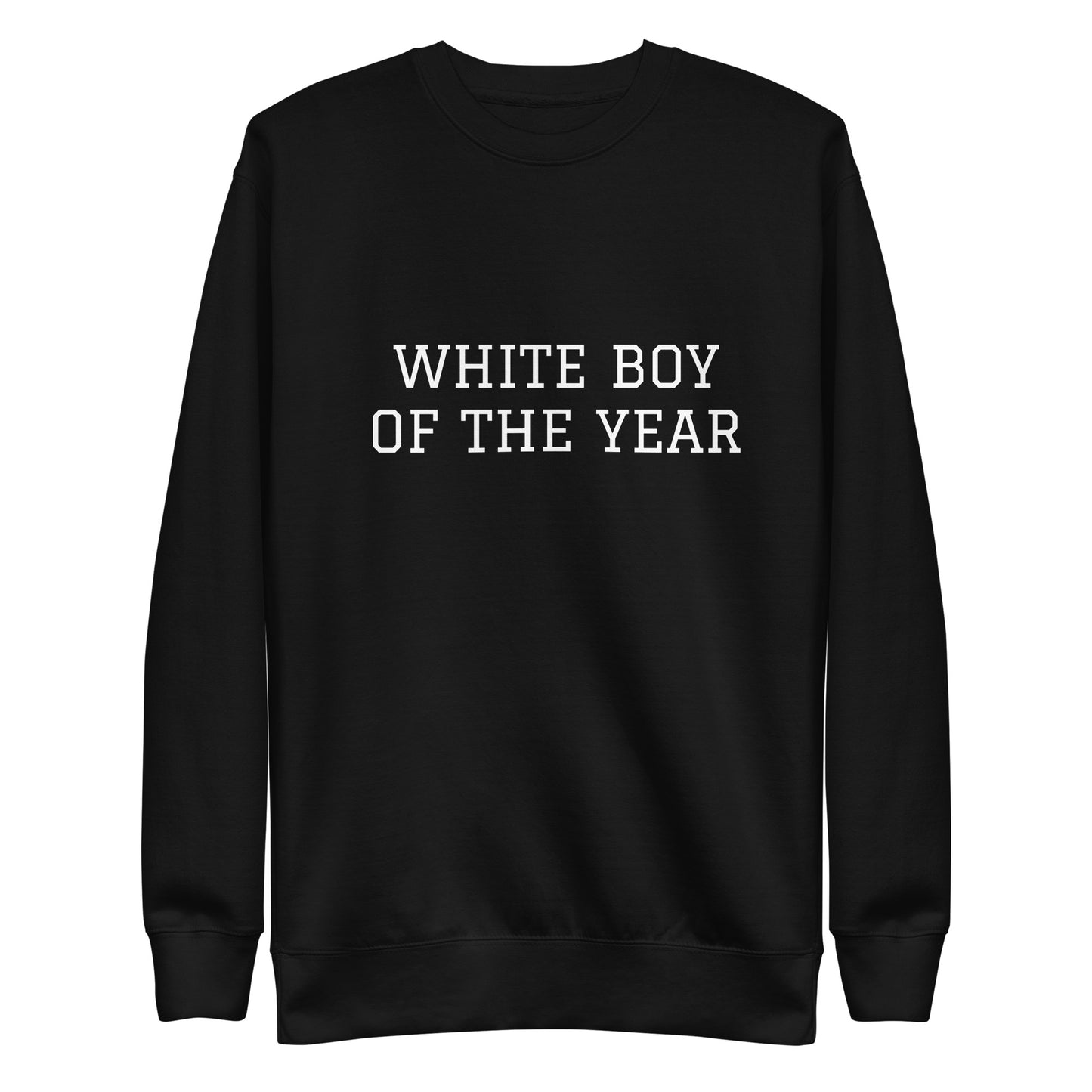 WHITE BOY SUMMER - White Boy Of The Year - "White Boy Of The Year" - Classic Crewneck Sweatshirt - Sweatshirt Black