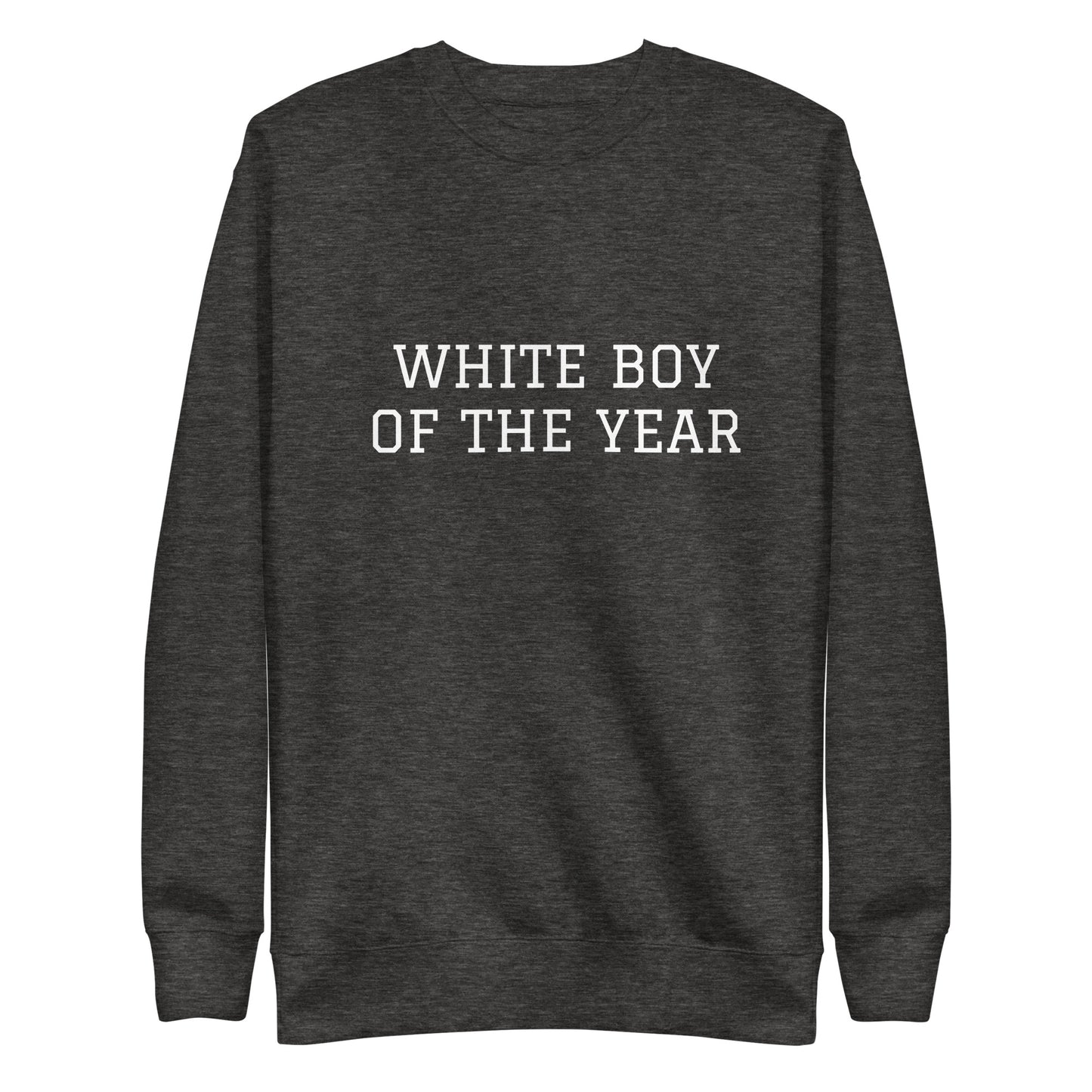 WHITE BOY SUMMER - White Boy Of The Year - "White Boy Of The Year" - Classic Crewneck Sweatshirt - Sweatshirt Charcoal Heather