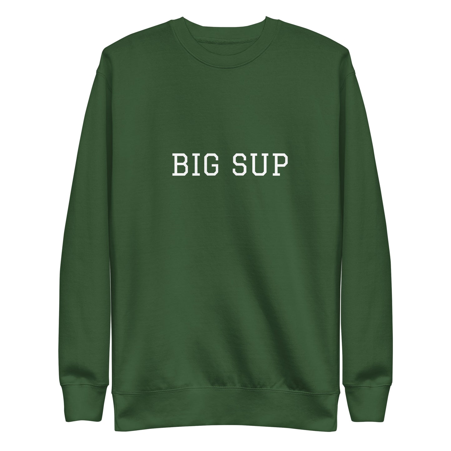 WHITE BOY SUMMER - Sup? - "Big Sup" - Classic Crewneck Sweatshirt - Sweatshirt Forest Green