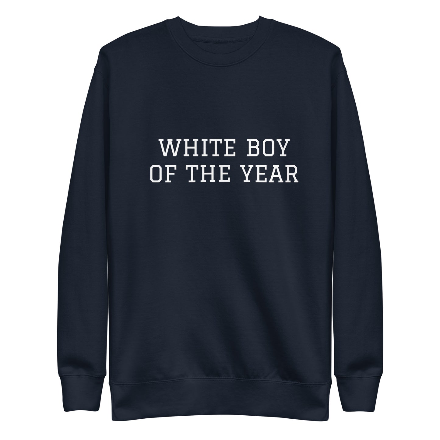WHITE BOY SUMMER - White Boy Of The Year - "White Boy Of The Year" - Classic Crewneck Sweatshirt - Sweatshirt Navy Blazer