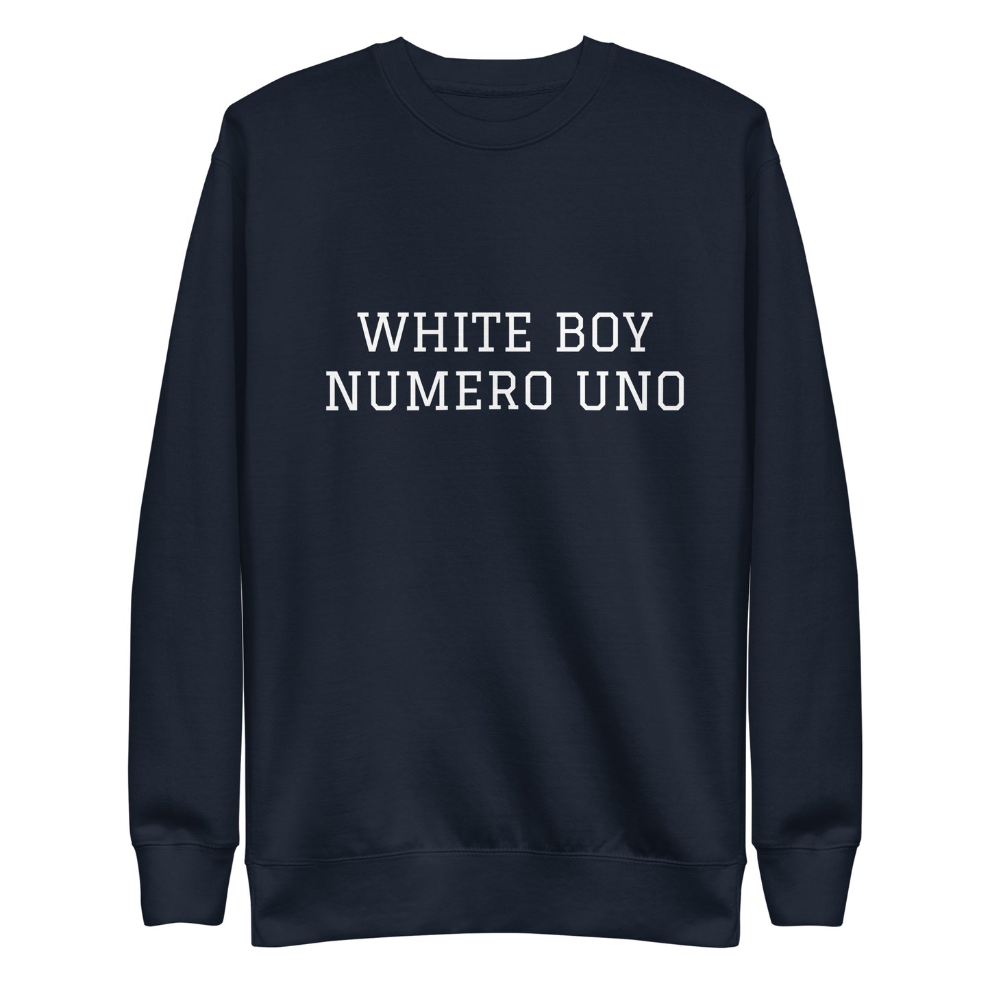 WHITE BOY SUMMER - White Boy Of The Year - "White Boy Numero Uno" - Classic Crewneck Sweatshirt - Sweatshirt Navy Blazer