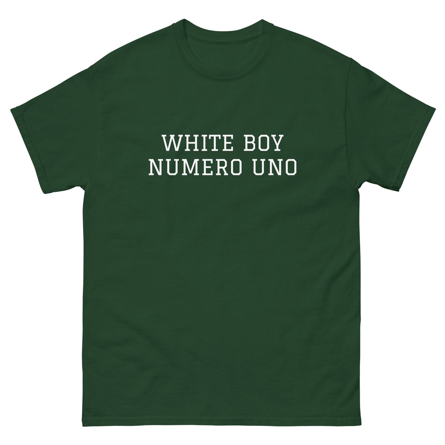 WHITE BOY SUMMER - White Boy Of The Year - "White Boy Numero Uno" - Classic Cotton Tee - T-Shirt Forest Green