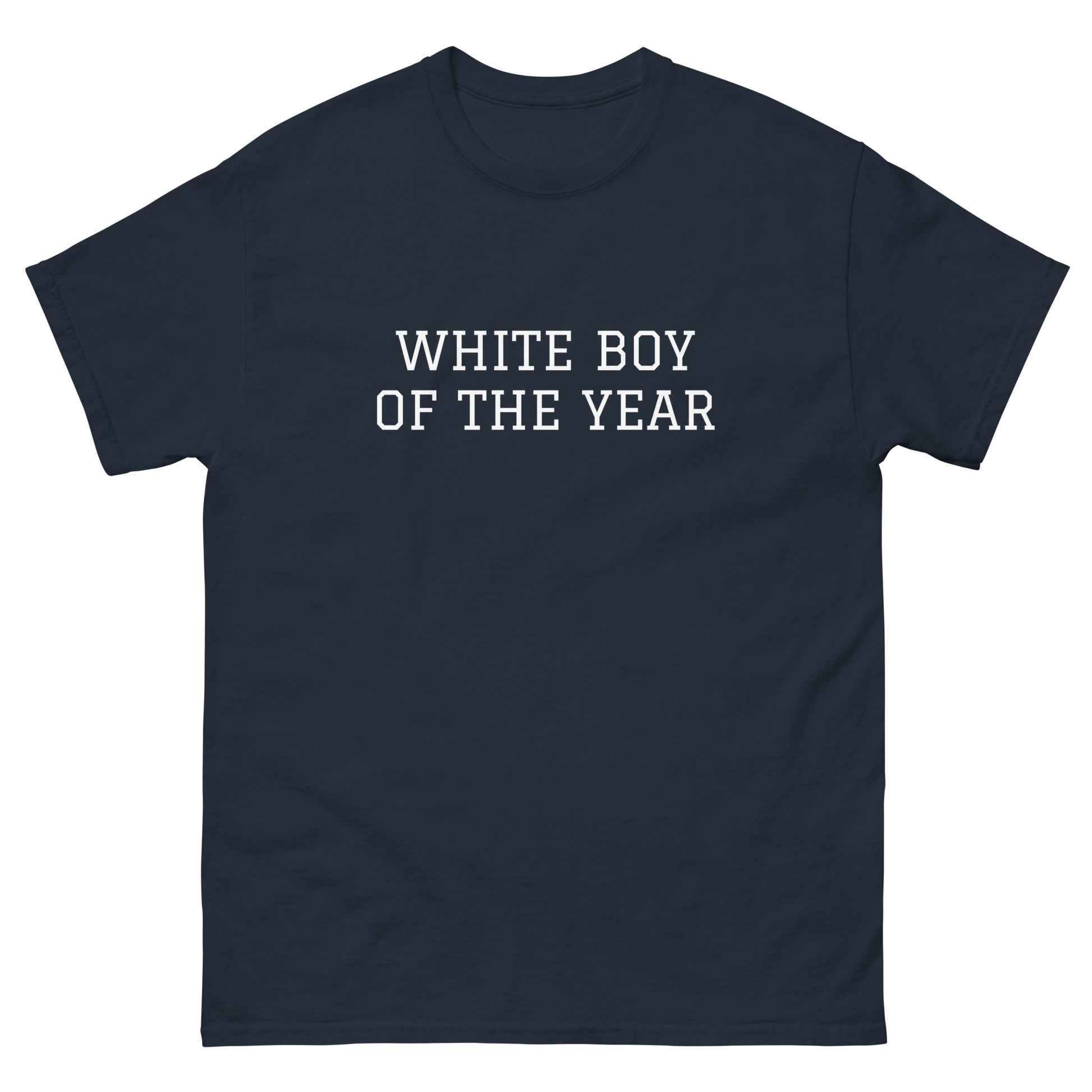 WHITE BOY SUMMER - White Boy Of The Year - "White Boy Of The Year" - Classic Cotton Tee - T-Shirt Navy