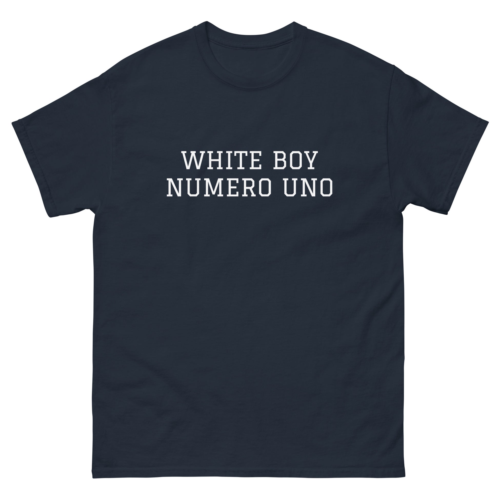 WHITE BOY SUMMER - White Boy Of The Year - "White Boy Numero Uno" - Classic Cotton Tee - T-Shirt Navy