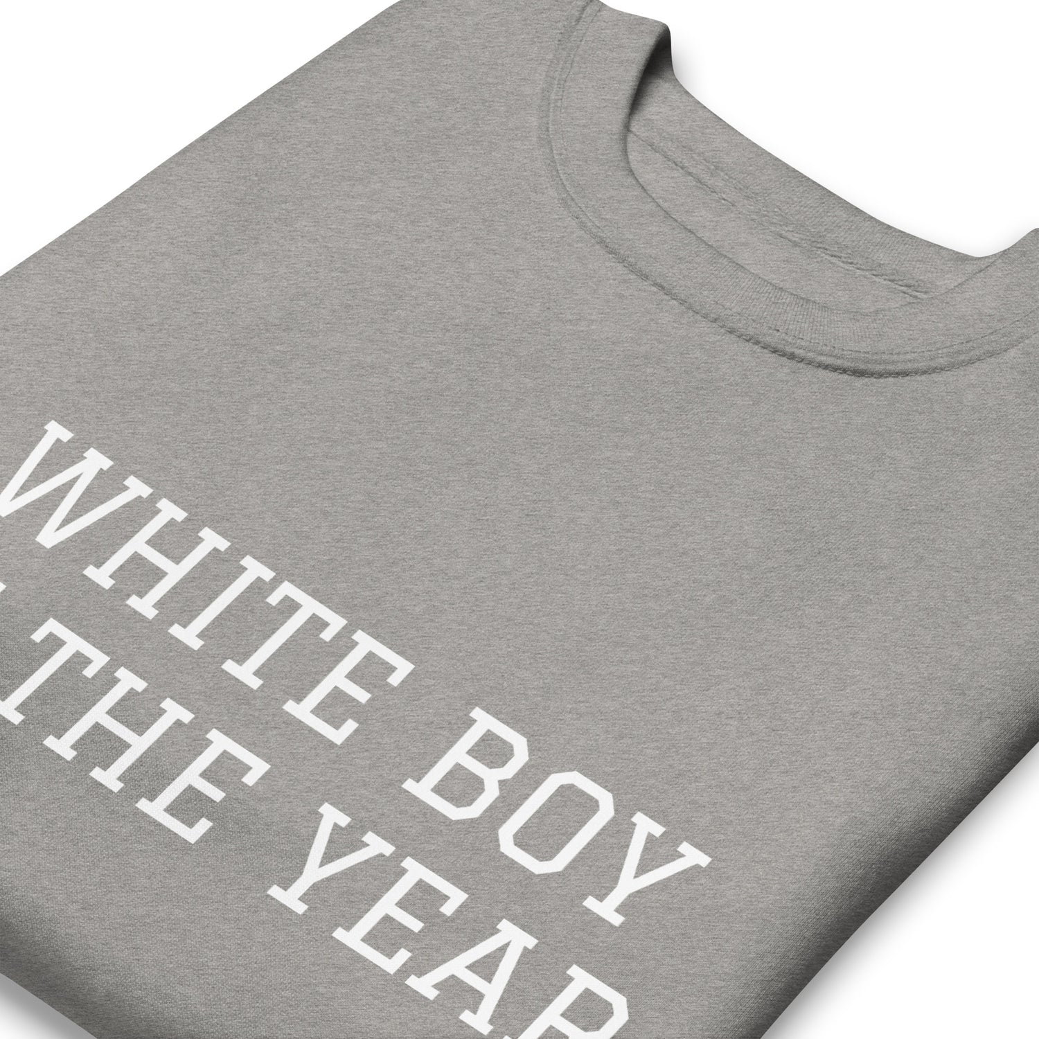 WHITE BOY SUMMER - White Boy Of The Year - "White Boy Of The Year" - Classic Crewneck Sweatshirt - Sweatshirt 