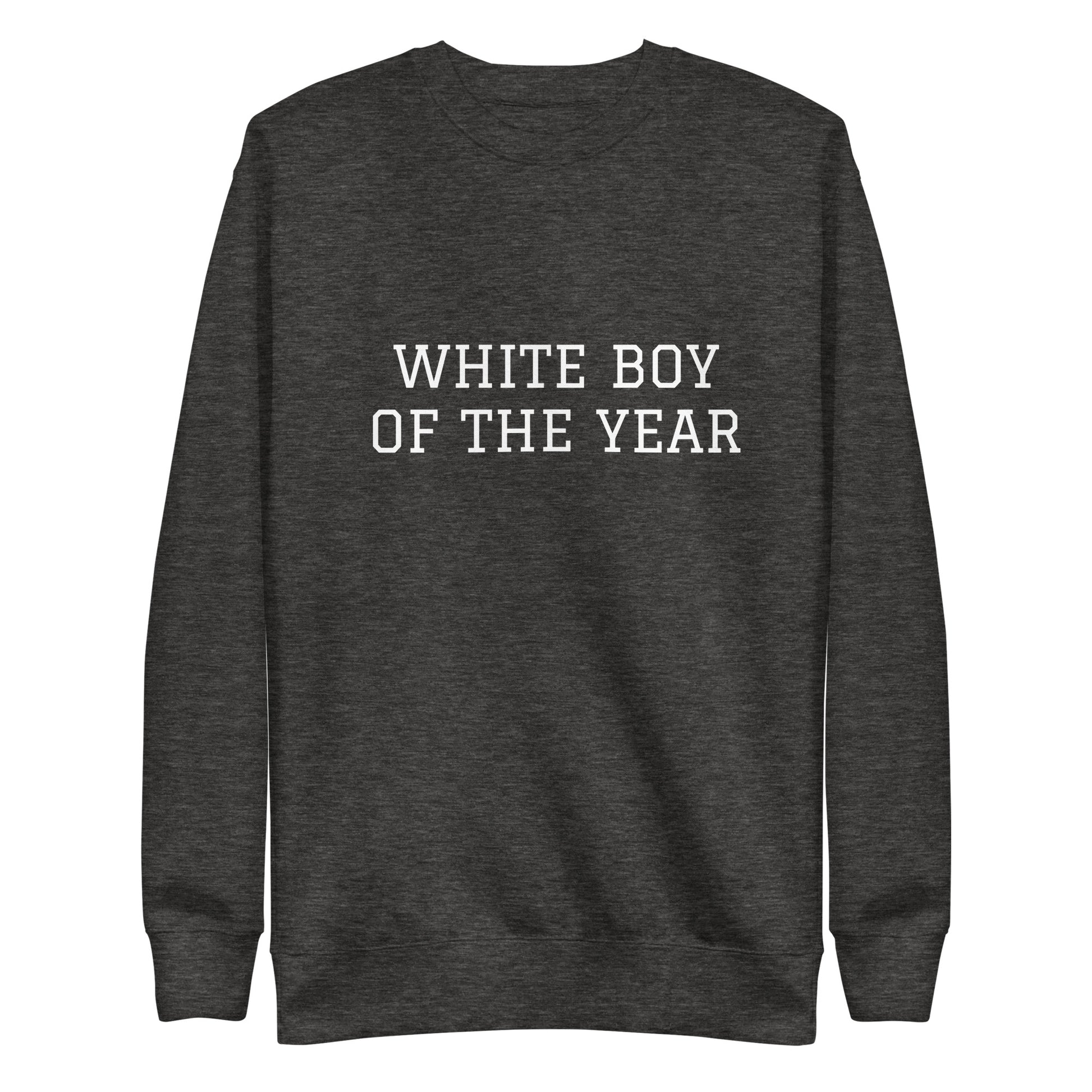 WHITE BOY SUMMER - White Boy Of The Year - "White Boy Of The Year" - Classic Crewneck Sweatshirt - Sweatshirt Charcoal Heather