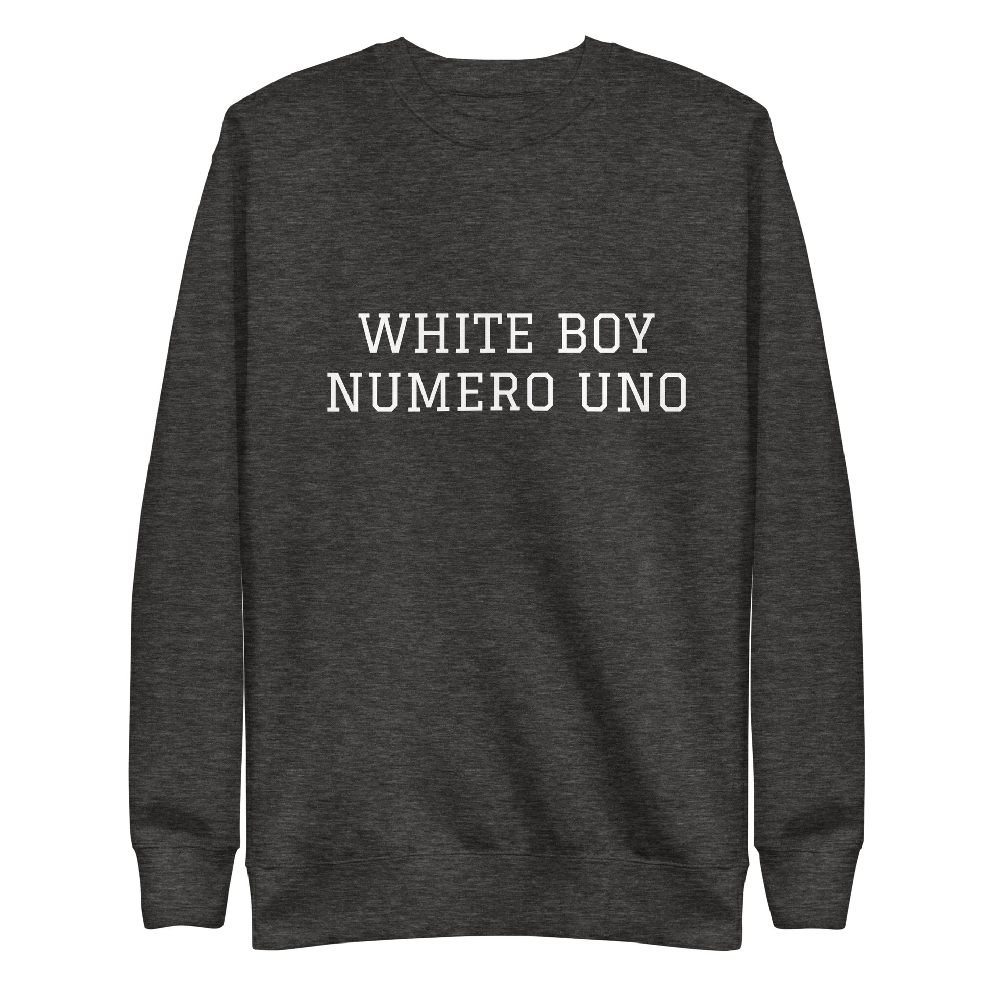 WHITE BOY SUMMER - White Boy Of The Year - "White Boy Numero Uno" - Classic Crewneck Sweatshirt - Sweatshirt Charcoal Heather