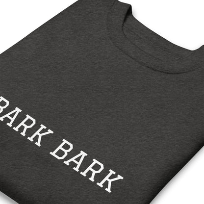 WHITE BOY SUMMER - Big Dog - "Bark Bark" - Classic Crewneck Sweatshirt - Sweatshirt 
