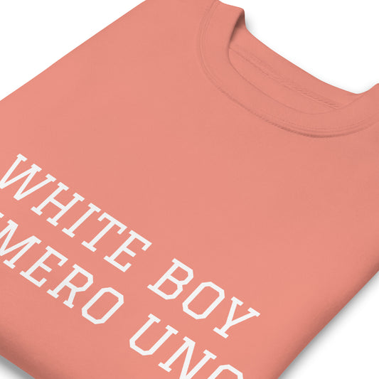 WHITE BOY SUMMER - White Boy Of The Year - "White Boy Numero Uno" - Classic Crewneck Sweatshirt - Sweatshirt 