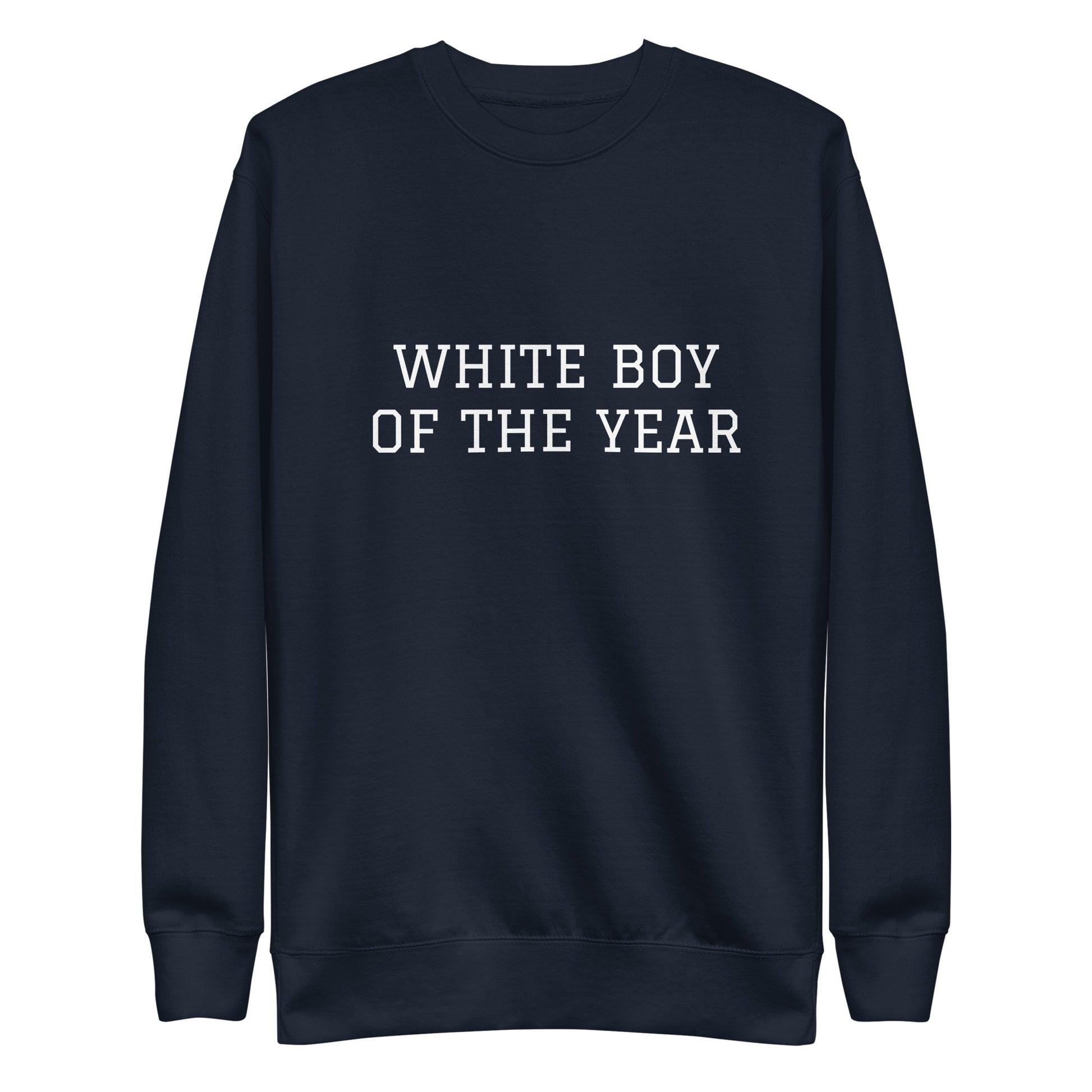 WHITE BOY SUMMER - White Boy Of The Year - "White Boy Of The Year" - Classic Crewneck Sweatshirt - Sweatshirt Navy Blazer