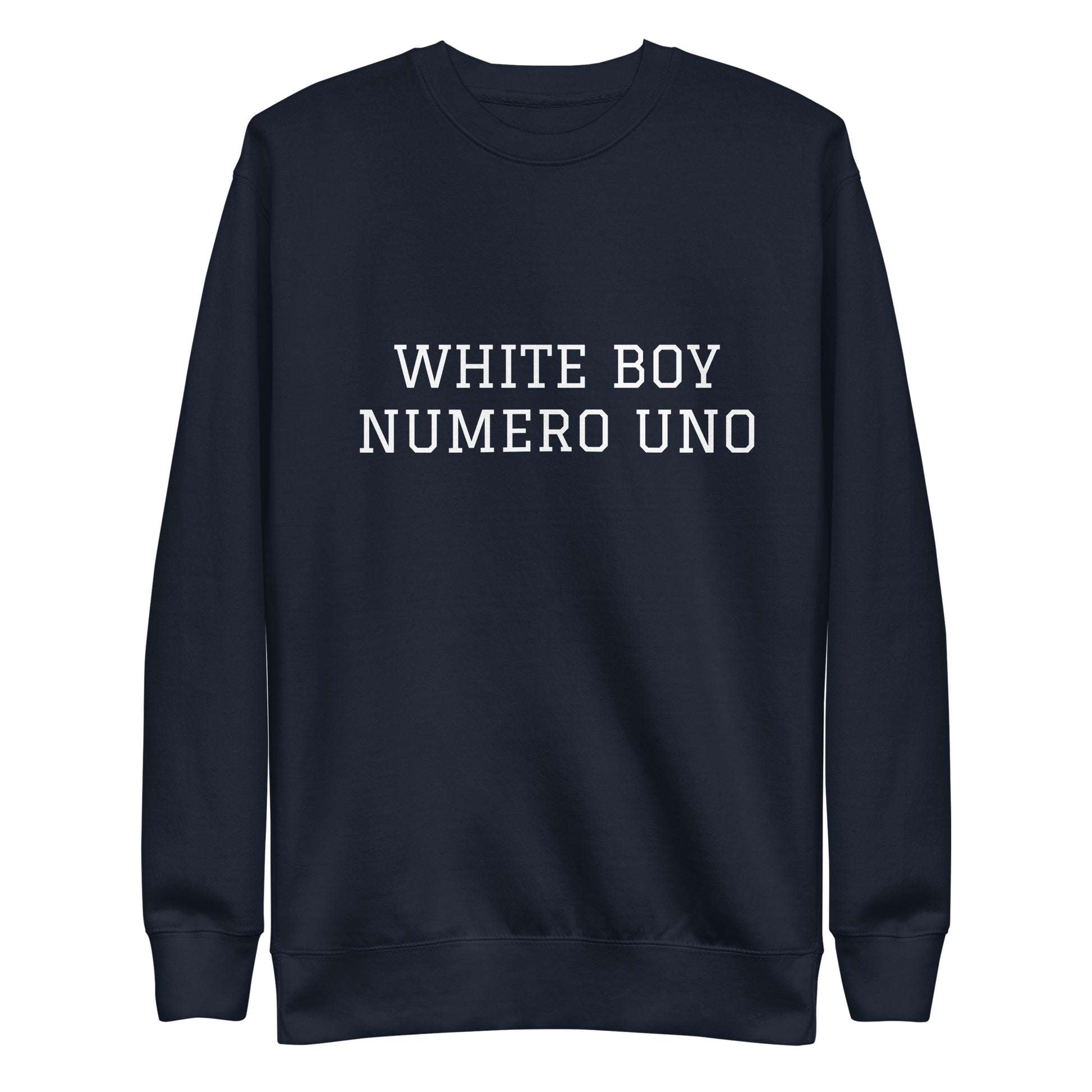 WHITE BOY SUMMER - White Boy Of The Year - "White Boy Numero Uno" - Classic Crewneck Sweatshirt - Sweatshirt Navy Blazer